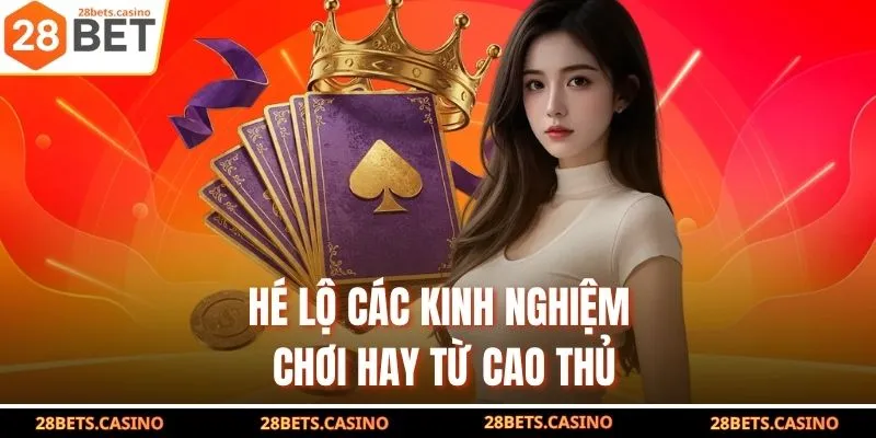 Hé lộ các kinh nghiệm chơi hay từ cao thủ